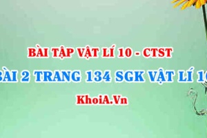 Bài 2 trang 134 SGK Vật lí 10 Chân trời sáng tạo